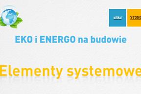 EKO i ENERGO: Budować energooszczędnie – elementy systemowe