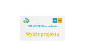 EKO i ENERGO: Budować energooszczędnie – wybór projektu 