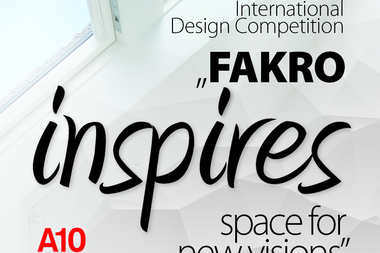 International Design Competition „FAKRO inspires – space for new visions”