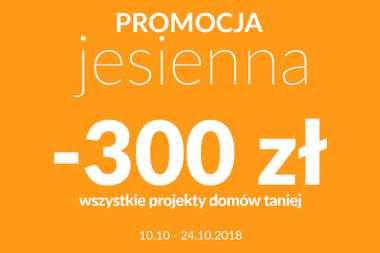 Każdy projekt domu taniej - skorzystaj z promocji  