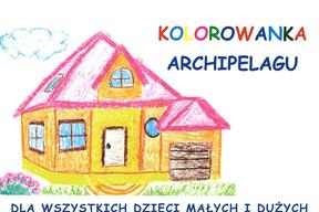 Dla wszystkich dzieci - Kolorowanka ARCHIPELAGU !