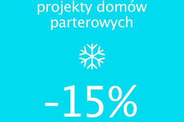 Projekty domów parterowych 15% TANIEJ - skorzystaj z promocji 