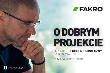 „O dobrym projekcie” live z architektem Robertem Koniecznym