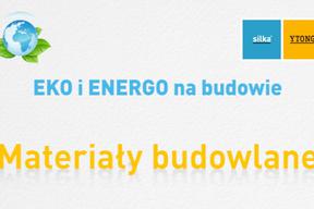 EKO i ENERGO: Budować energooszczędnie – materiały budowlane